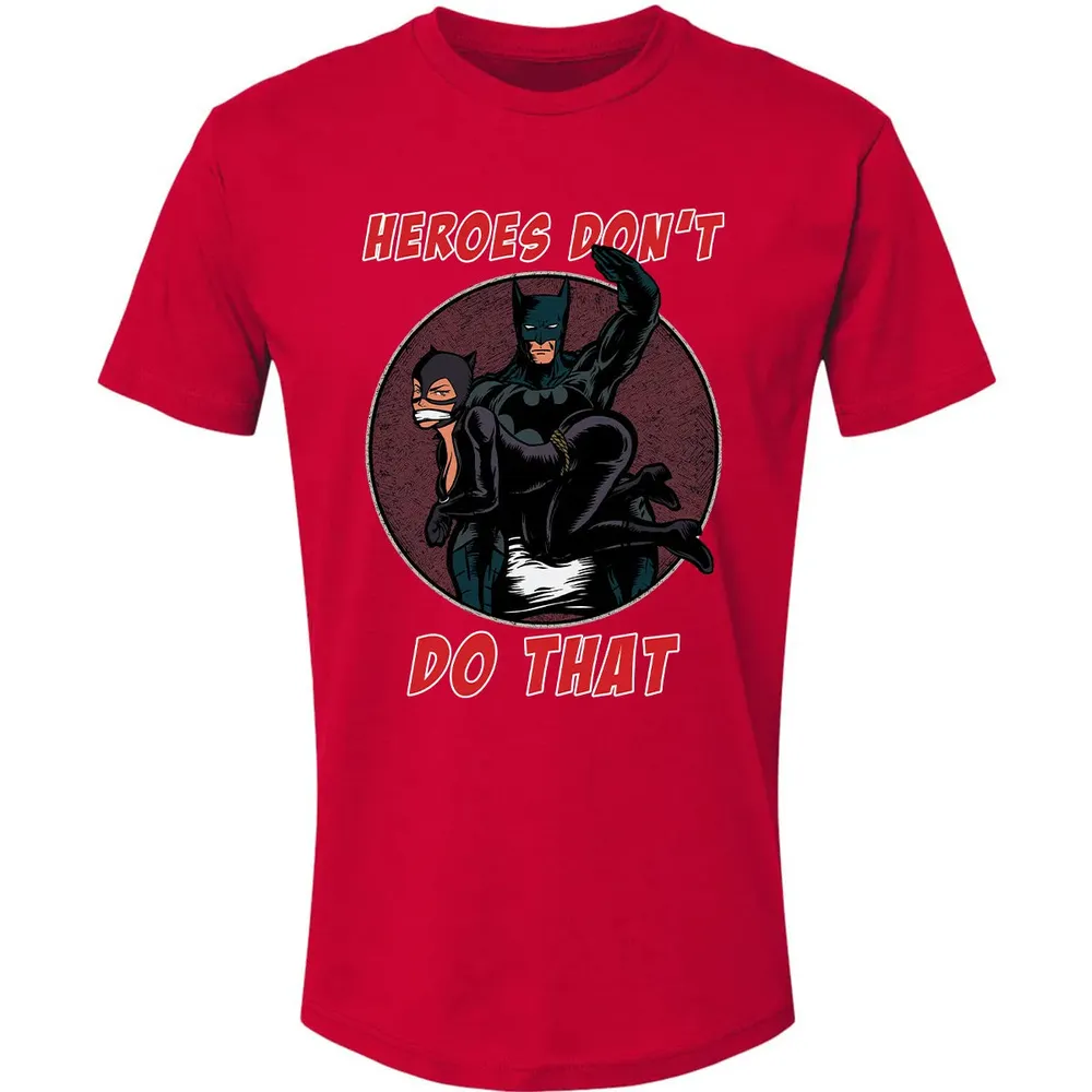 Heroes Don't Do That Premium Unisex T-shirt - 6