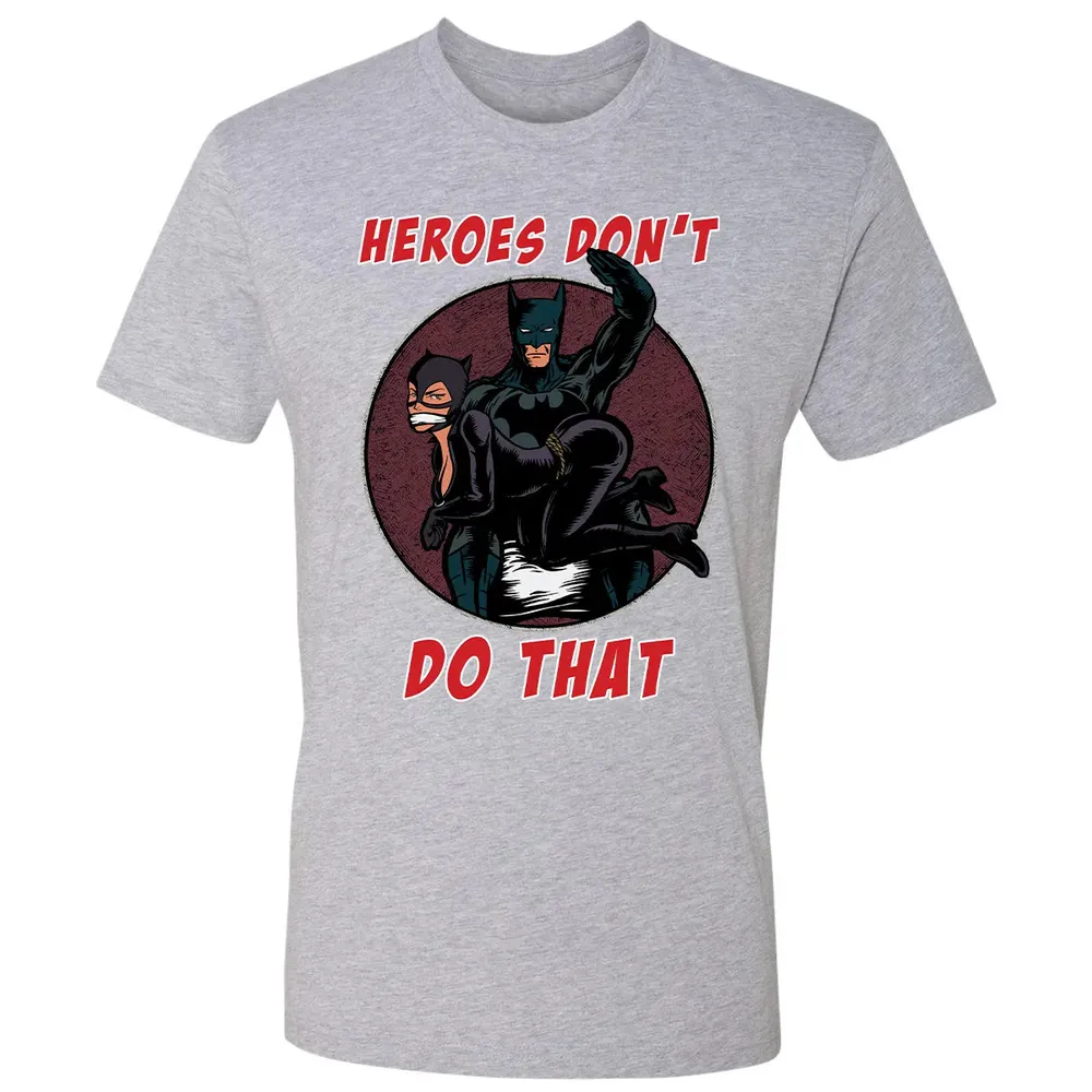 Heroes Don't Do That Premium Unisex T-shirt - 9