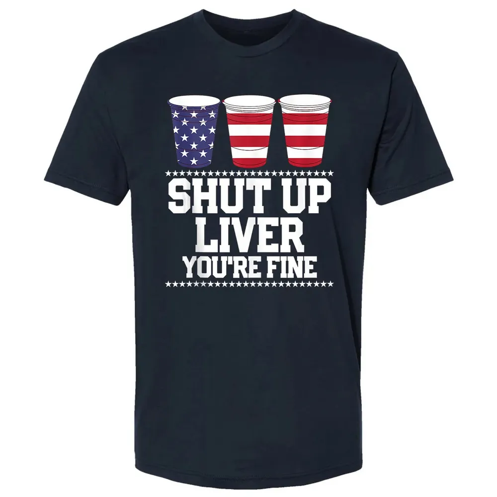 SHUT UP LIVER YOU'RE FINE 4th of July Beer Drinking Drunk Premium Unisex T-shirt - 2