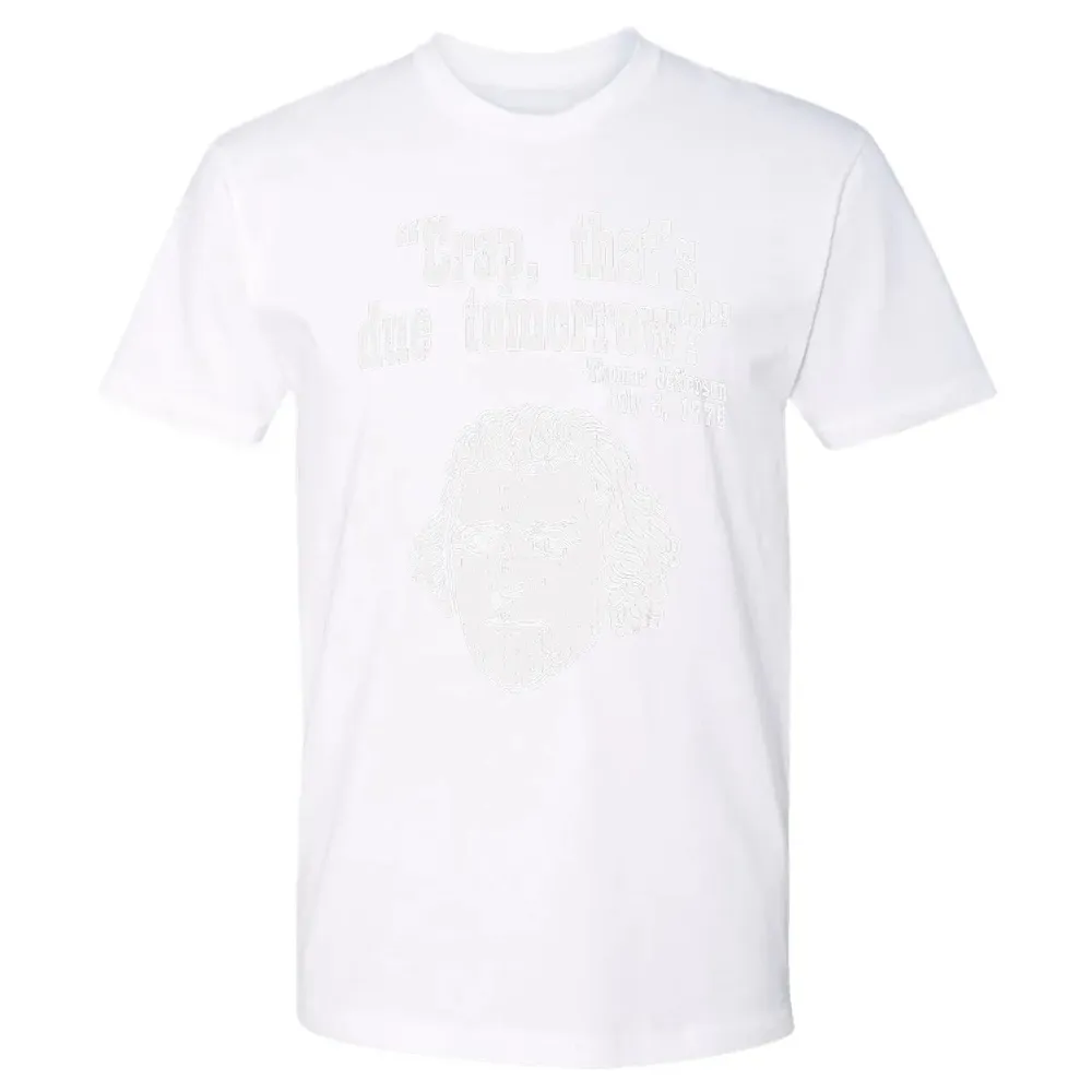 Crap Thats Due Tomorrow Thomas Jefferson Funny 4th Of July Premium Unisex T-shirt - 4