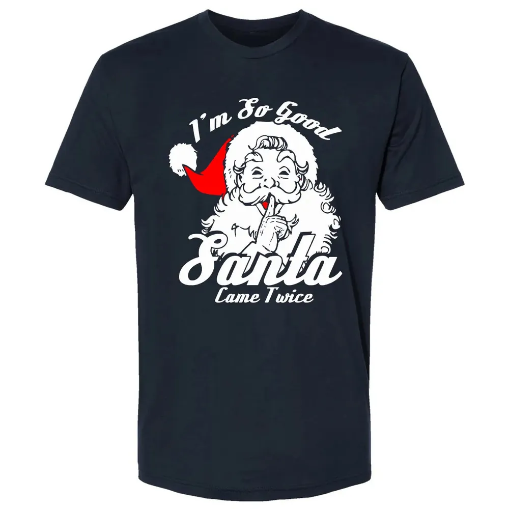 I'm so good Santa came twice Premium Unisex T-shirt - 2