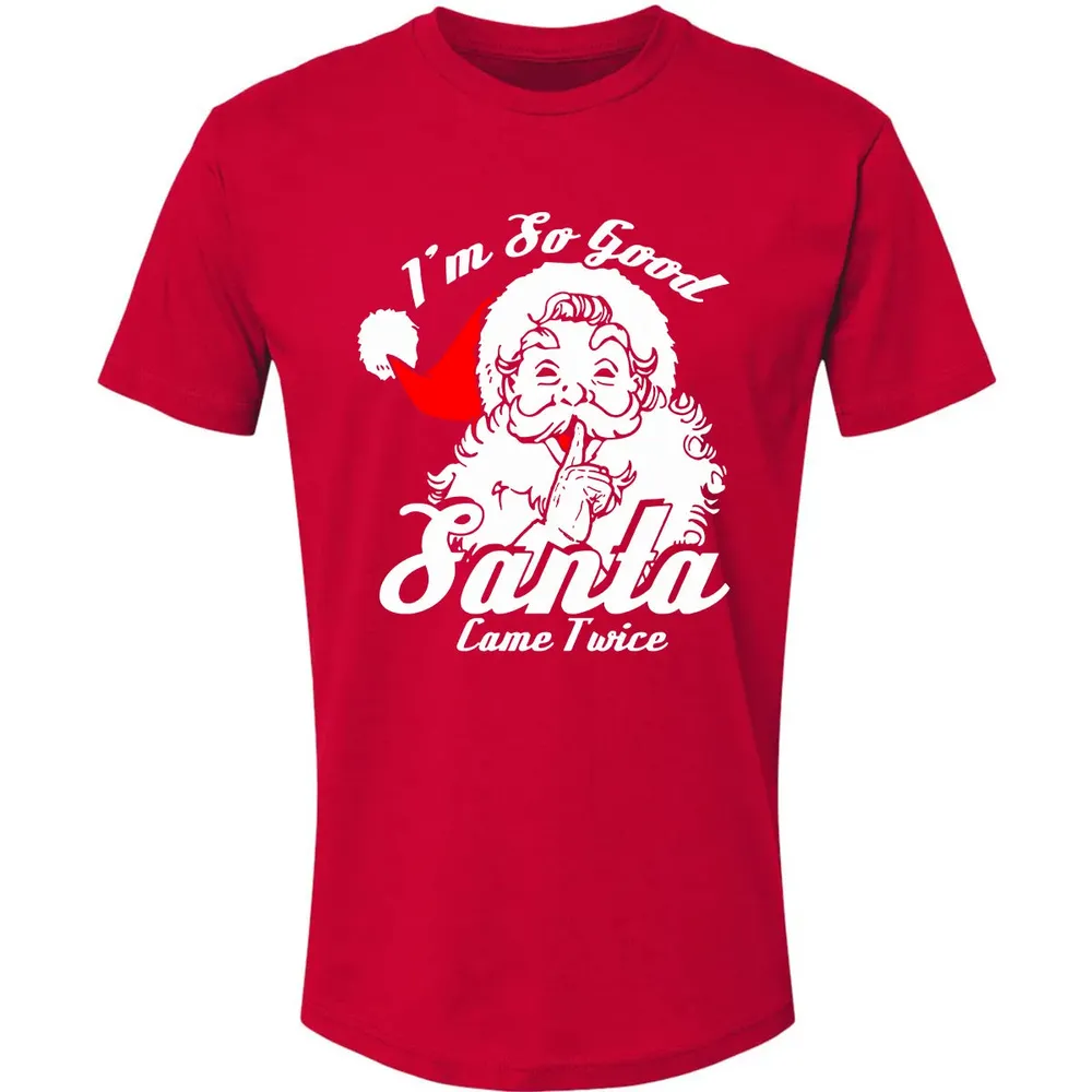 I'm so good Santa came twice Premium Unisex T-shirt - 6