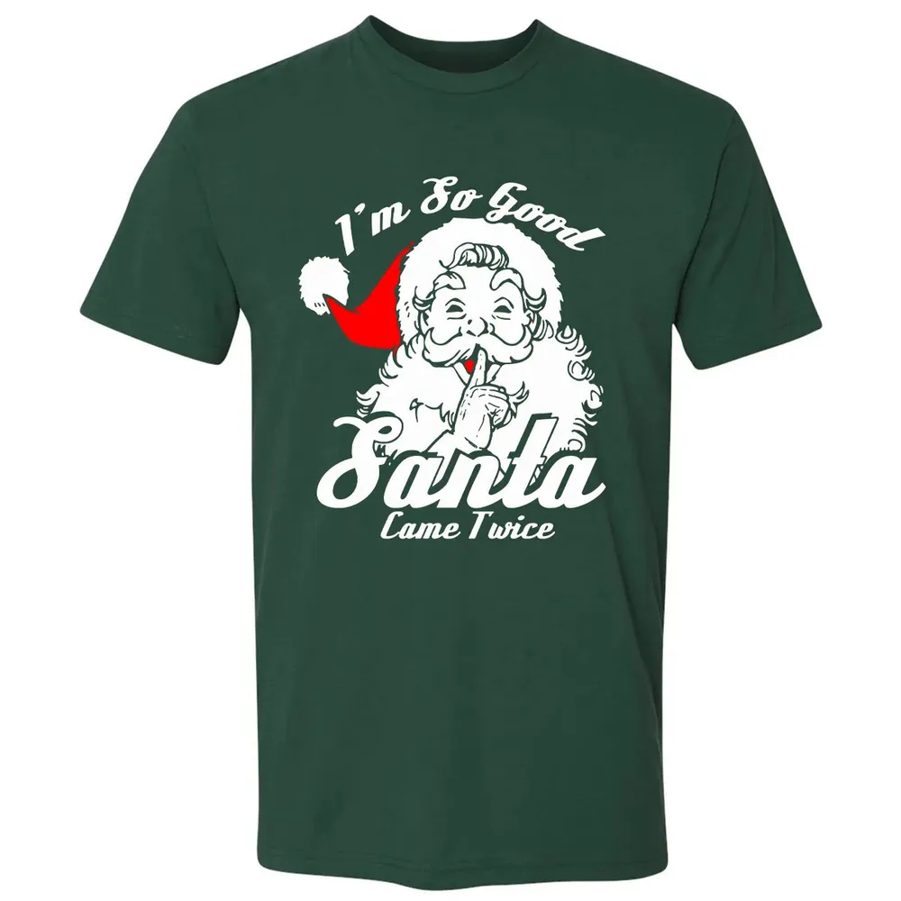 I'm so good Santa came twice Premium Unisex T-shirt - 12