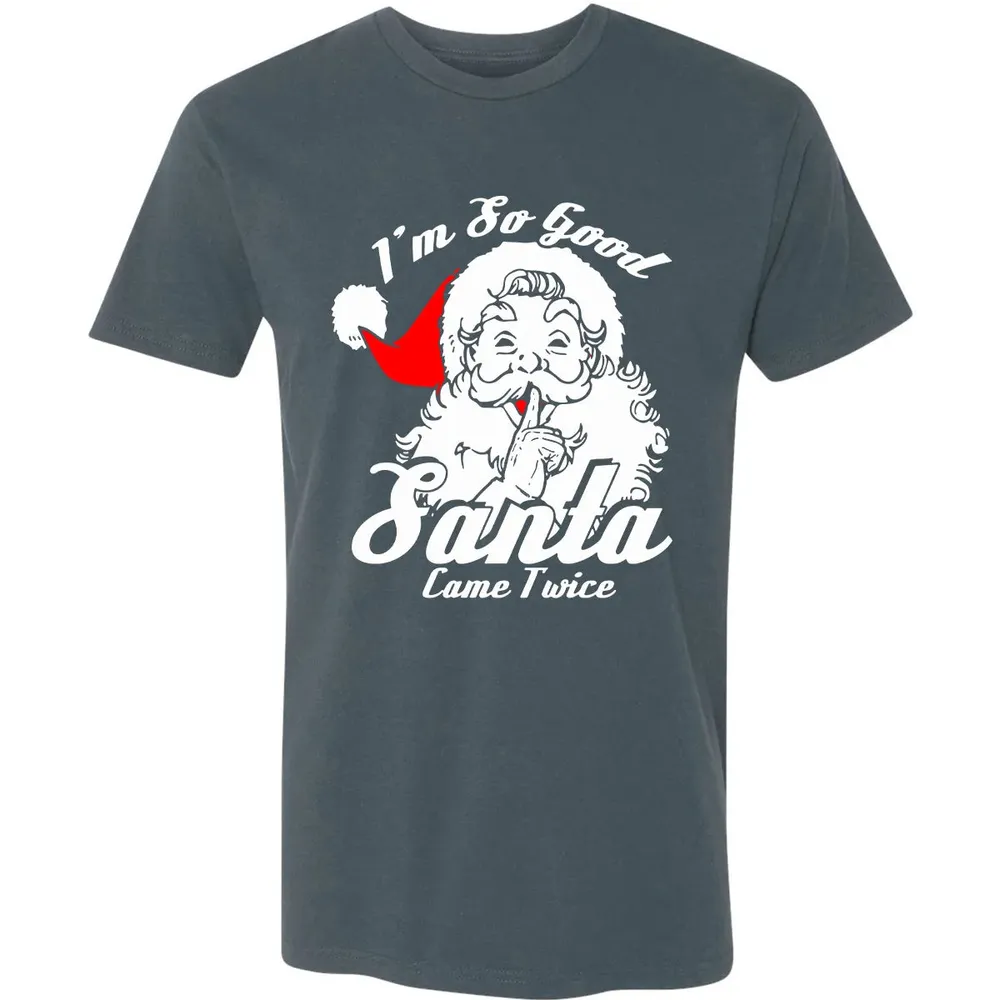 I'm so good Santa came twice Premium Unisex T-shirt - 14