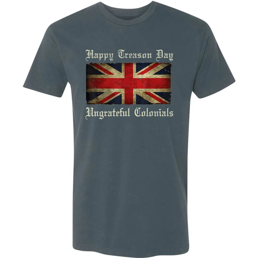 Happy Treason Day Ungrateful Colonials  For 4th of July Premium Unisex T-shirt - 14