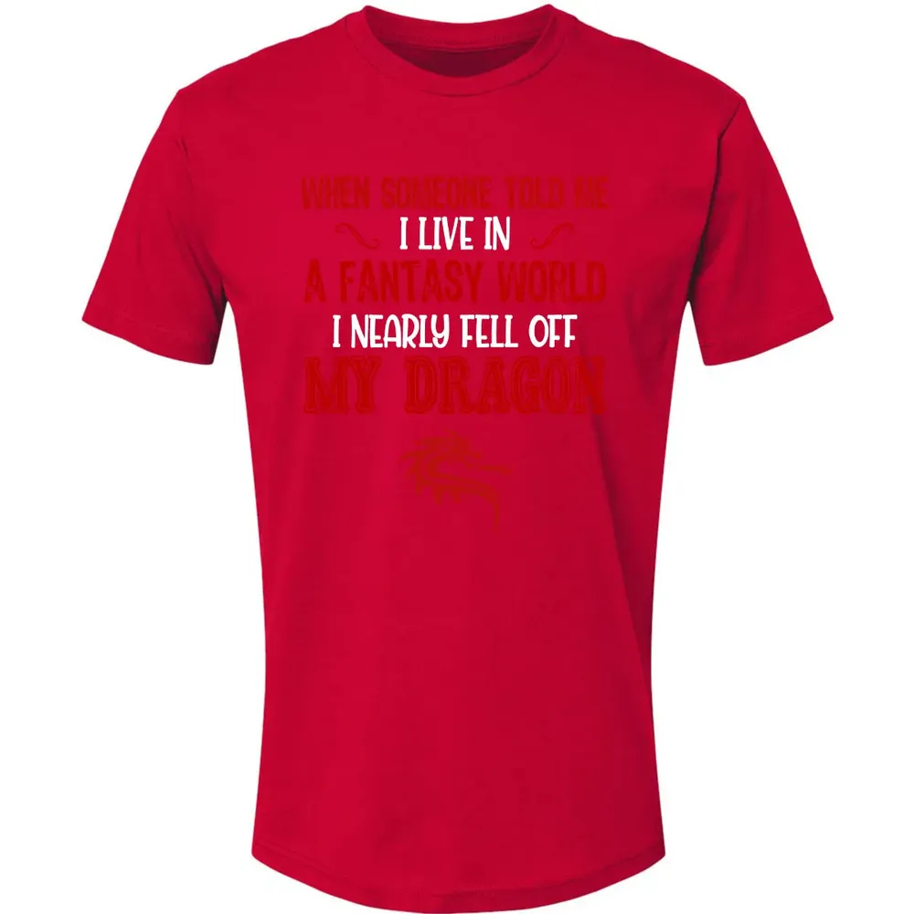 I Live In A Fantasy World Premium Unisex T-shirt - 6