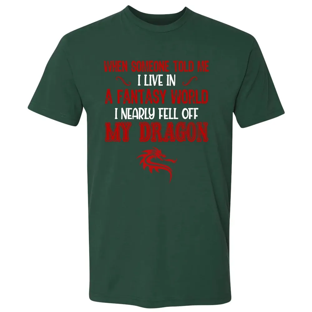 I Live In A Fantasy World Premium Unisex T-shirt - 12
