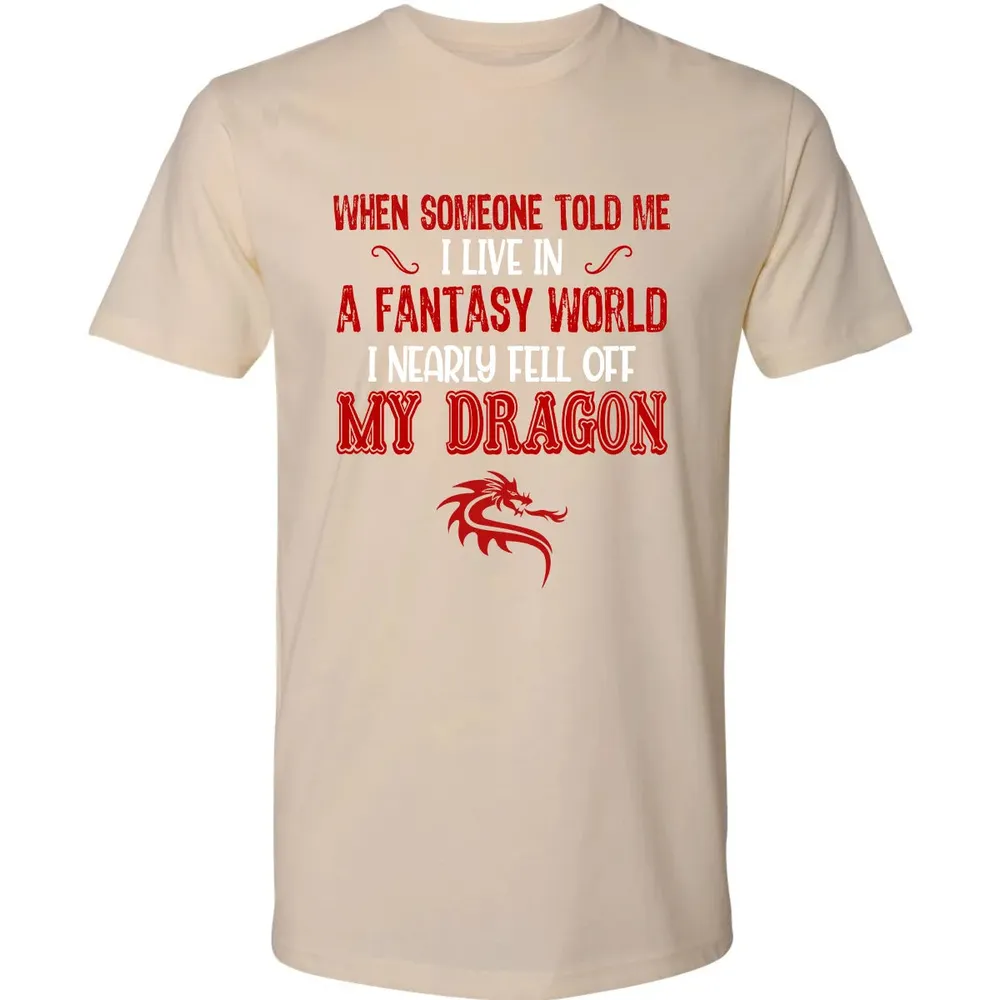 I Live In A Fantasy World Premium Unisex T-shirt - 13