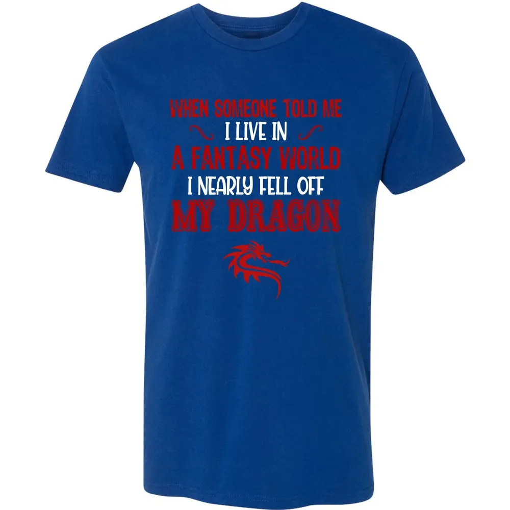 I Live In A Fantasy World Premium Unisex T-shirt - 10