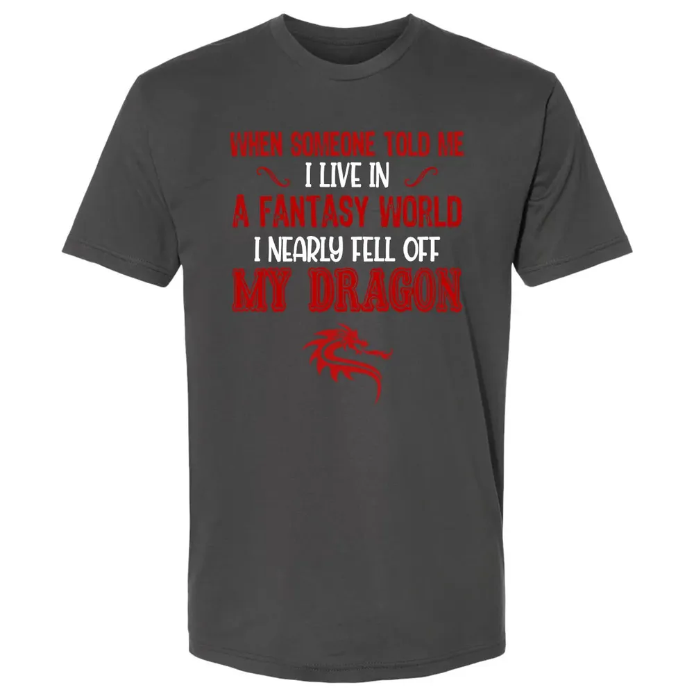 I Live In A Fantasy World Premium Unisex T-shirt - 8