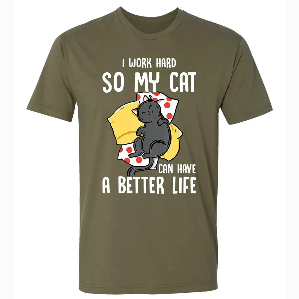 I Work Hard So My Cat Can Have A Better Life   Cat Lover Premium Unisex T-shirt - 5