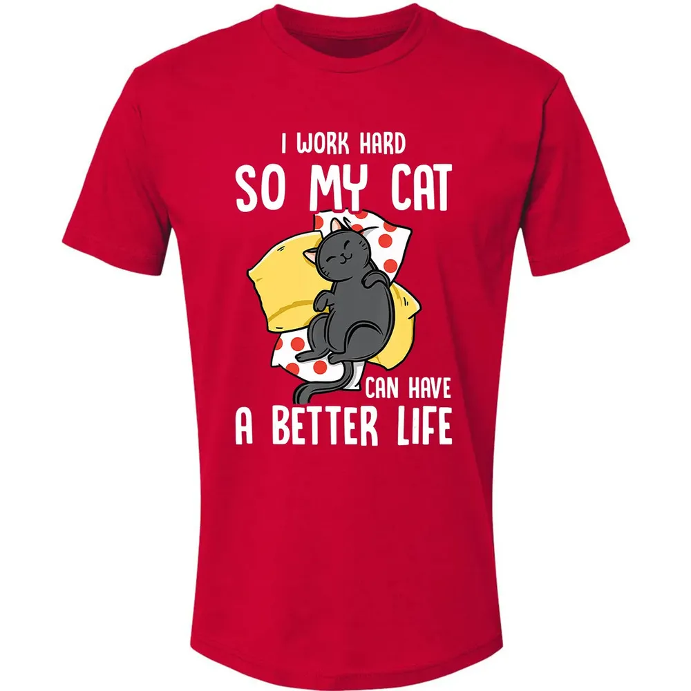 I Work Hard So My Cat Can Have A Better Life   Cat Lover Premium Unisex T-shirt - 6