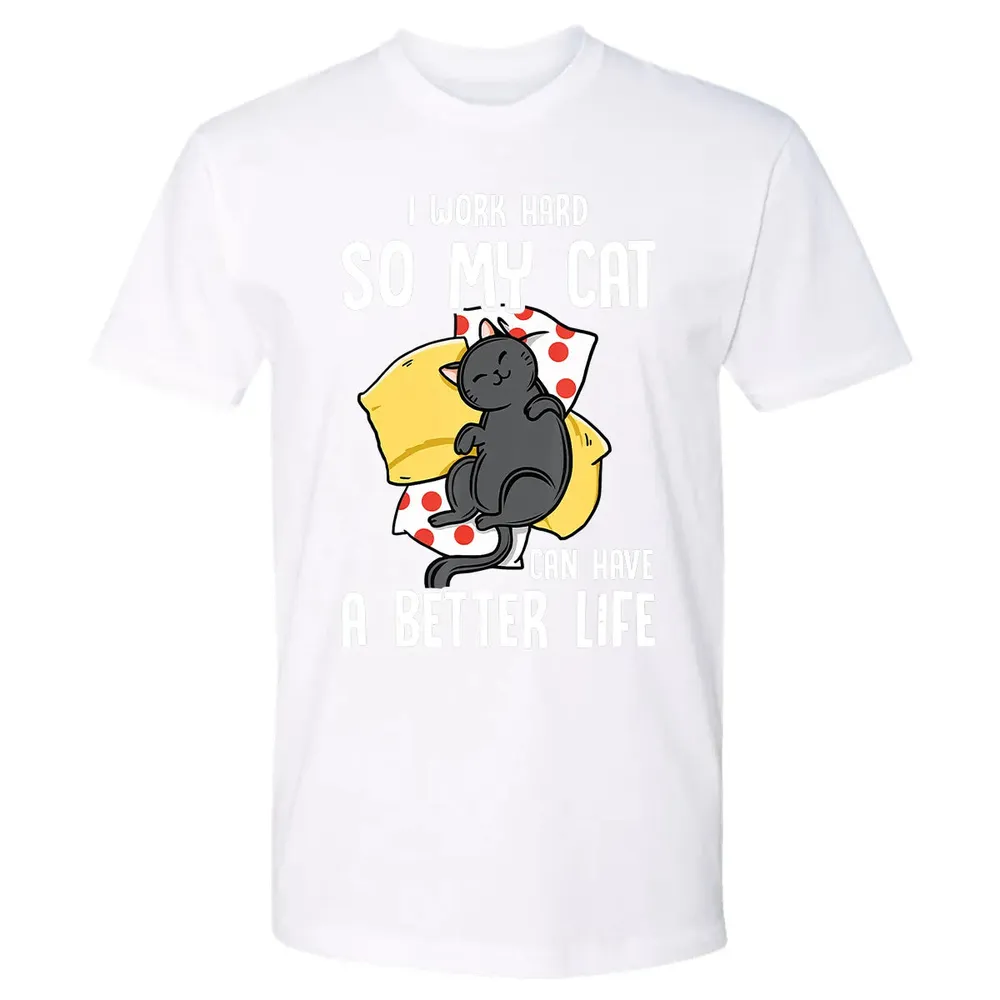 I Work Hard So My Cat Can Have A Better Life   Cat Lover Premium Unisex T-shirt - 4