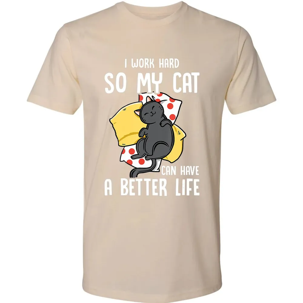 I Work Hard So My Cat Can Have A Better Life   Cat Lover Premium Unisex T-shirt - 13
