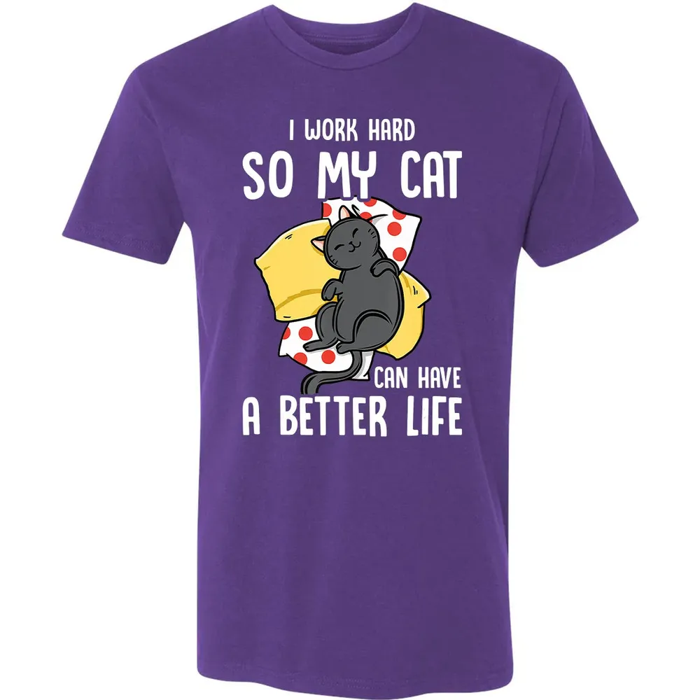 I Work Hard So My Cat Can Have A Better Life   Cat Lover Premium Unisex T-shirt - 7