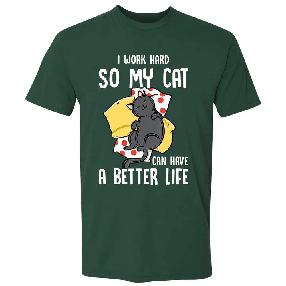 I Work Hard So My Cat Can Have A Better Life   Cat Lover Premium Unisex T-shirt - 12