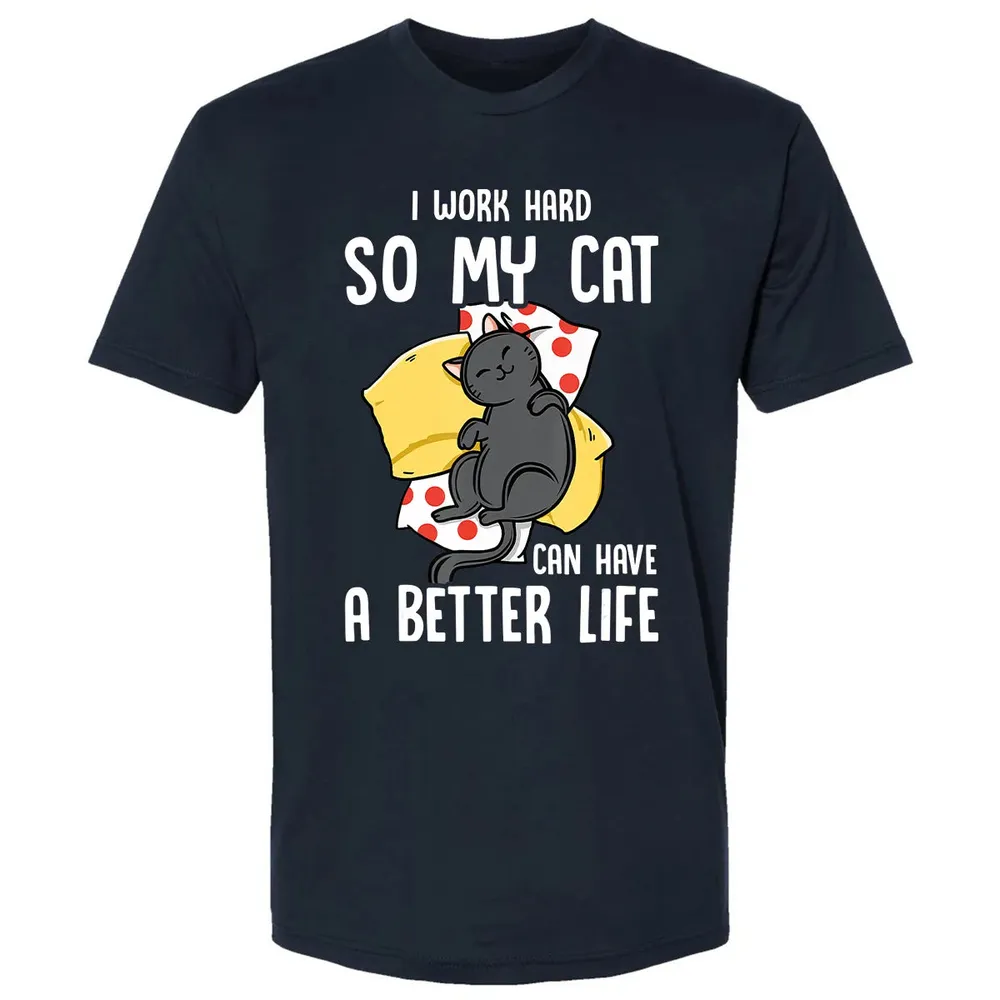 I Work Hard So My Cat Can Have A Better Life   Cat Lover Premium Unisex T-shirt - 2