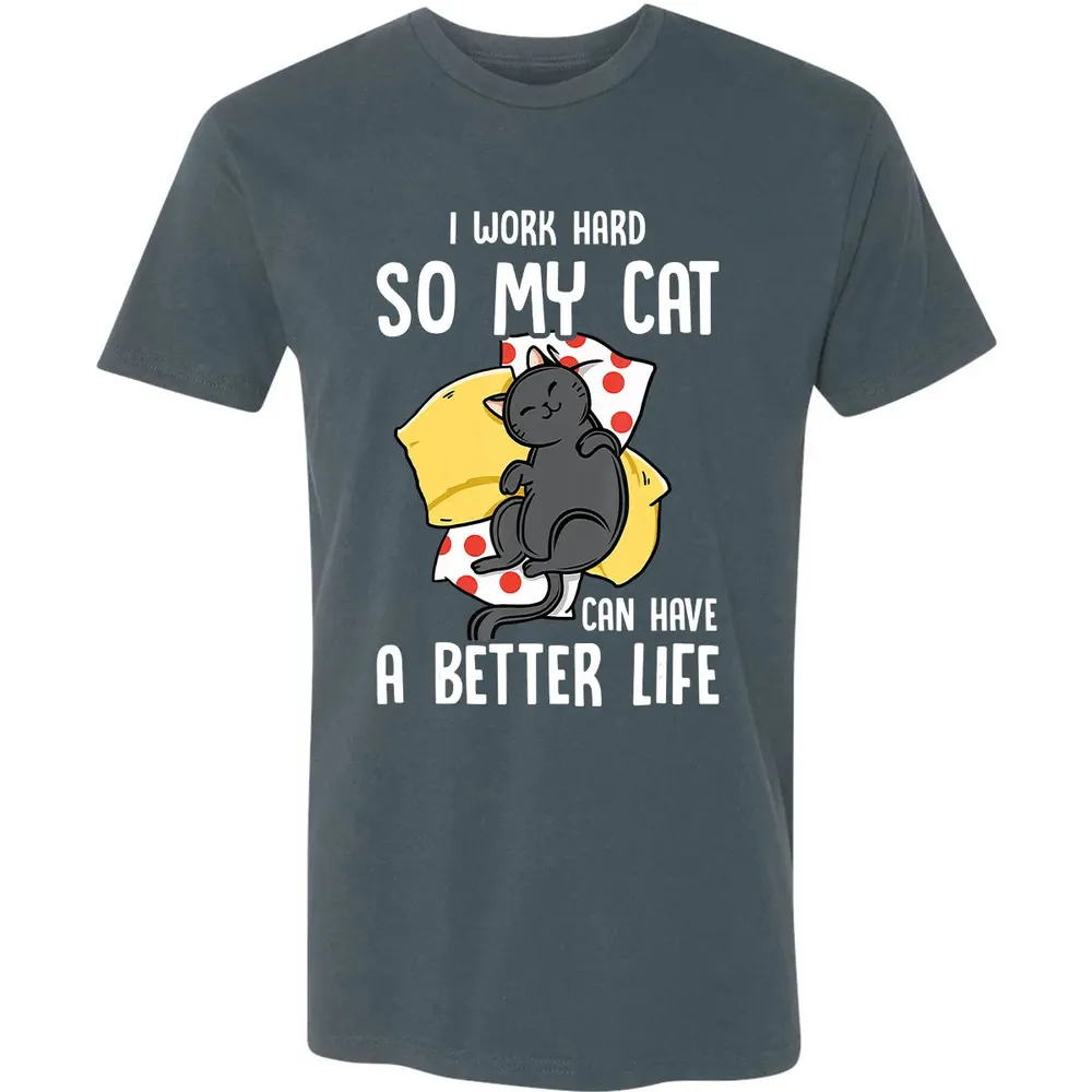 I Work Hard So My Cat Can Have A Better Life   Cat Lover Premium Unisex T-shirt - 14