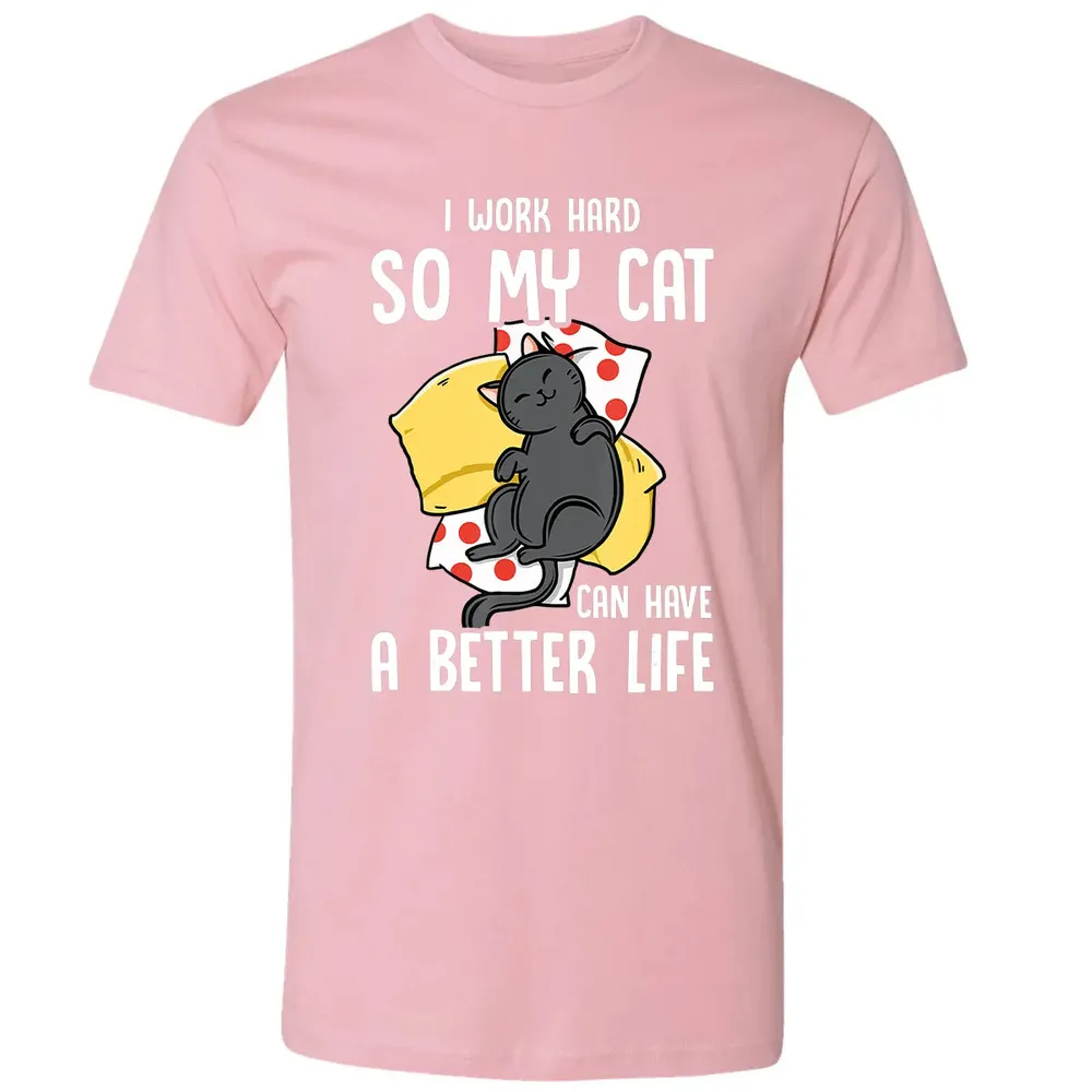 I Work Hard So My Cat Can Have A Better Life   Cat Lover Premium Unisex T-shirt - 3