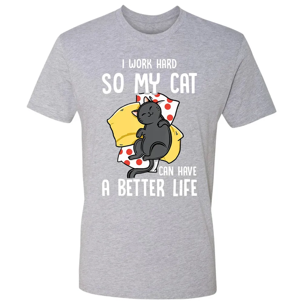 I Work Hard So My Cat Can Have A Better Life   Cat Lover Premium Unisex T-shirt - 9
