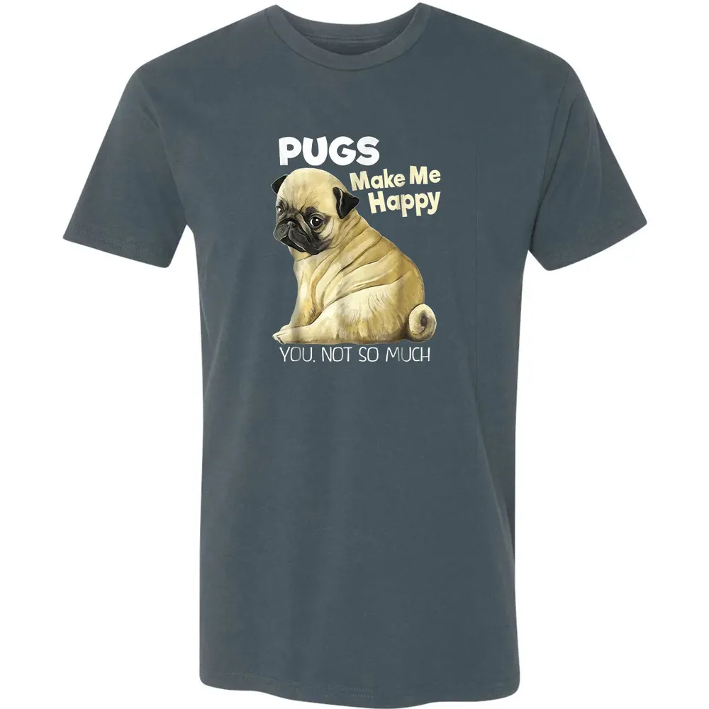Pug    Funny  Pugs Make Me Happy You Not So Much Premium Unisex T-shirt - 14