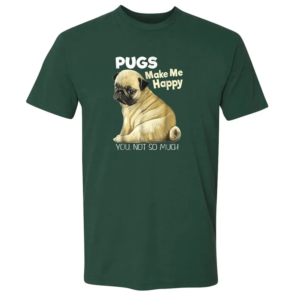 Pug    Funny  Pugs Make Me Happy You Not So Much Premium Unisex T-shirt - 12