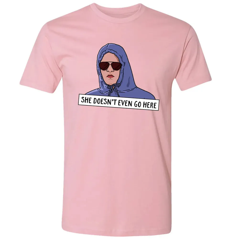 She Doesn't Even Go Here Premium Unisex T-shirt - 3