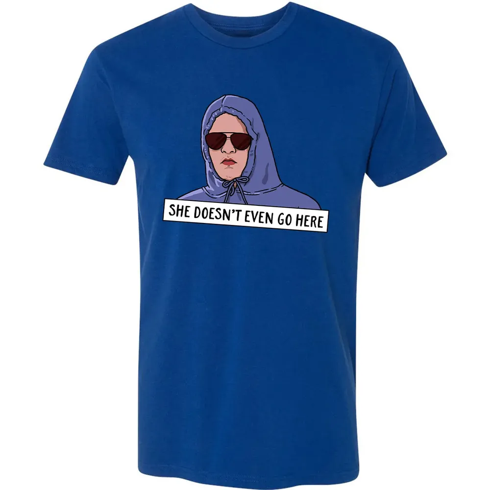 She Doesn't Even Go Here Premium Unisex T-shirt - 10