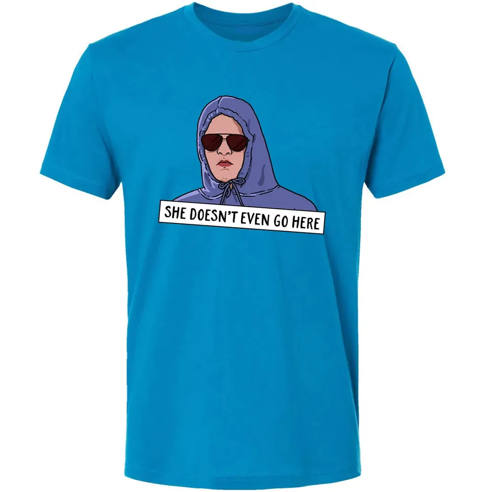 She Doesn't Even Go Here Premium Unisex T-shirt - 15
