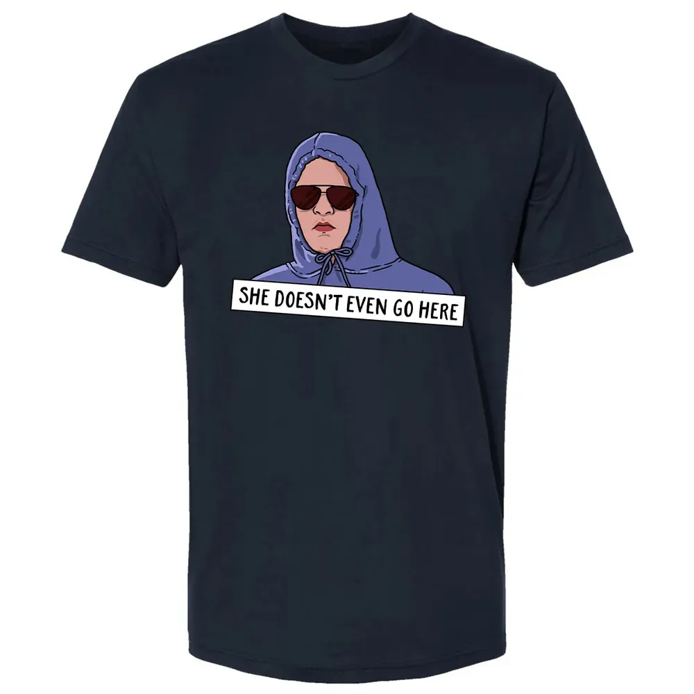She Doesn't Even Go Here Premium Unisex T-shirt - 2