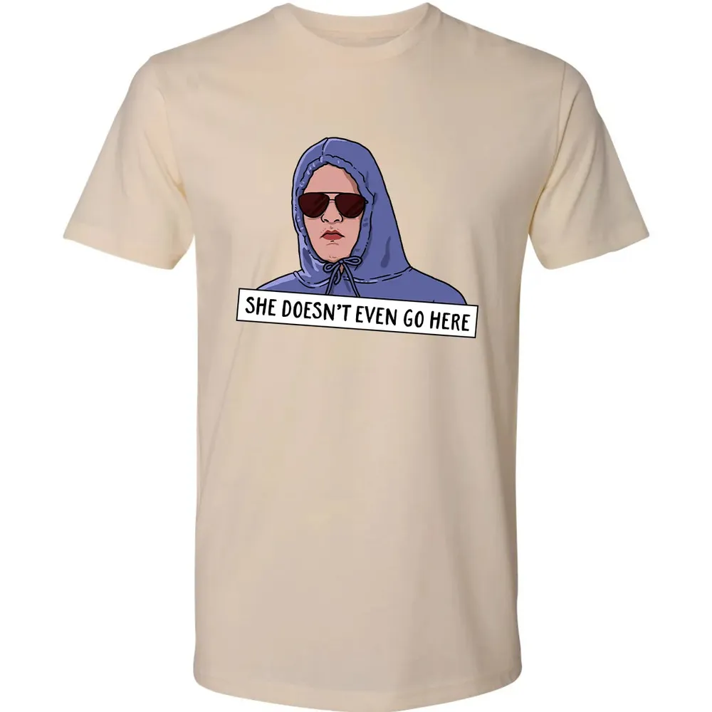 She Doesn't Even Go Here Premium Unisex T-shirt - 13