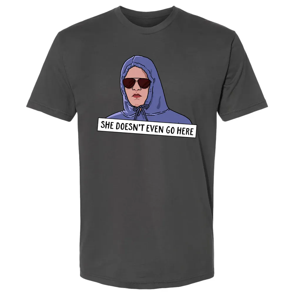 She Doesn't Even Go Here Premium Unisex T-shirt - 8