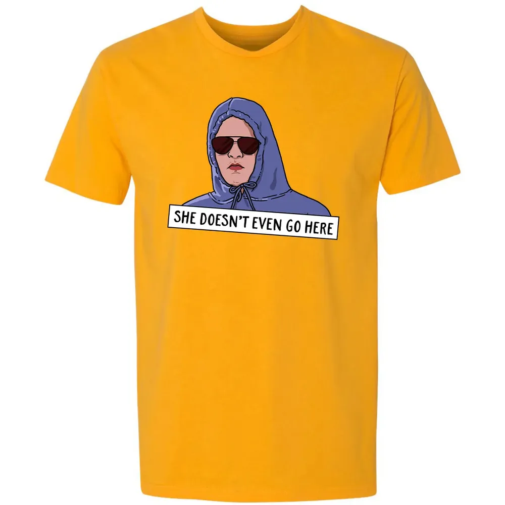 She Doesn't Even Go Here Premium Unisex T-shirt - 11