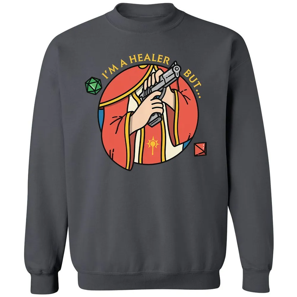 I'm A Healer But Classic Unisex Sweatshirt - Charcoal - 7