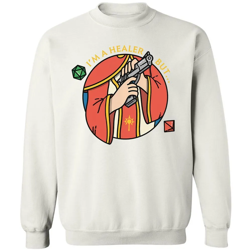 I'm A Healer But Classic Unisex Sweatshirt - White - 12