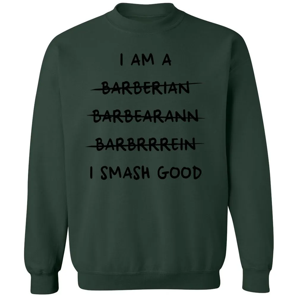 I Am A Barbarian Classic Unisex Sweatshirt - Forest Green - 4