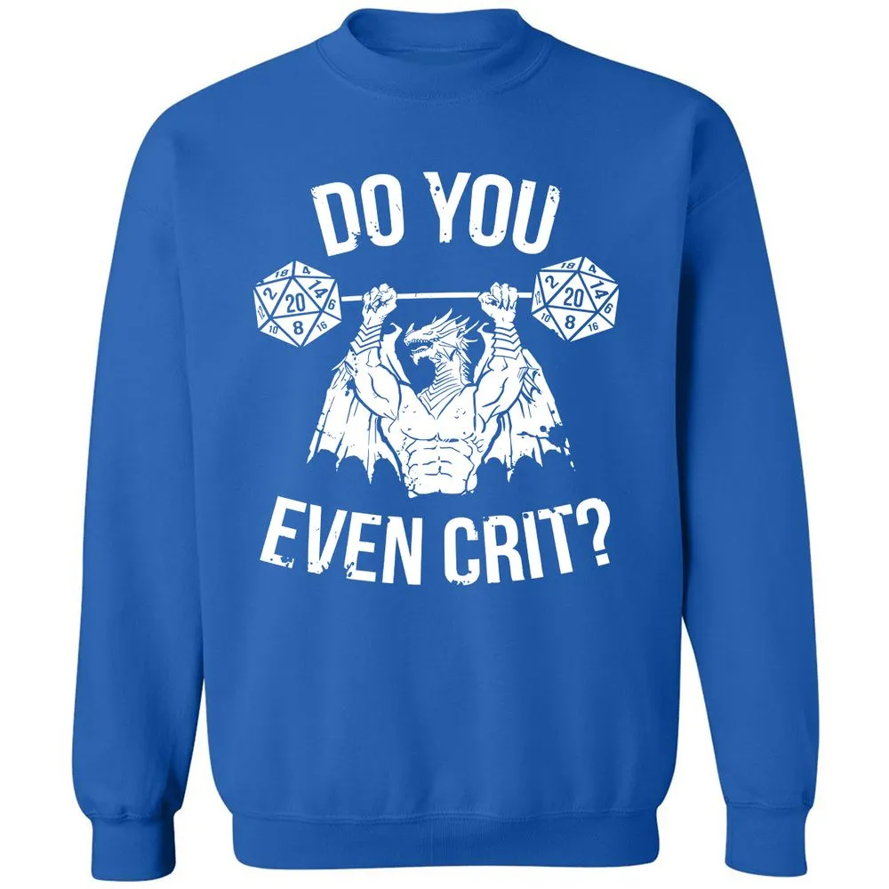 Do You Even Crit Classic Unisex Sweatshirt - Royal - 9