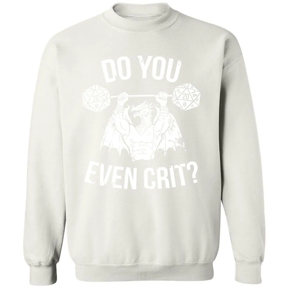 Do You Even Crit Classic Unisex Sweatshirt - White - 12