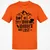 Not All Those Who Wander Are Lost Classic Unisex T-Shirt - Orange - 8