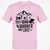 Not All Those Who Wander Are Lost Classic Unisex T-Shirt - Light Pink - 5