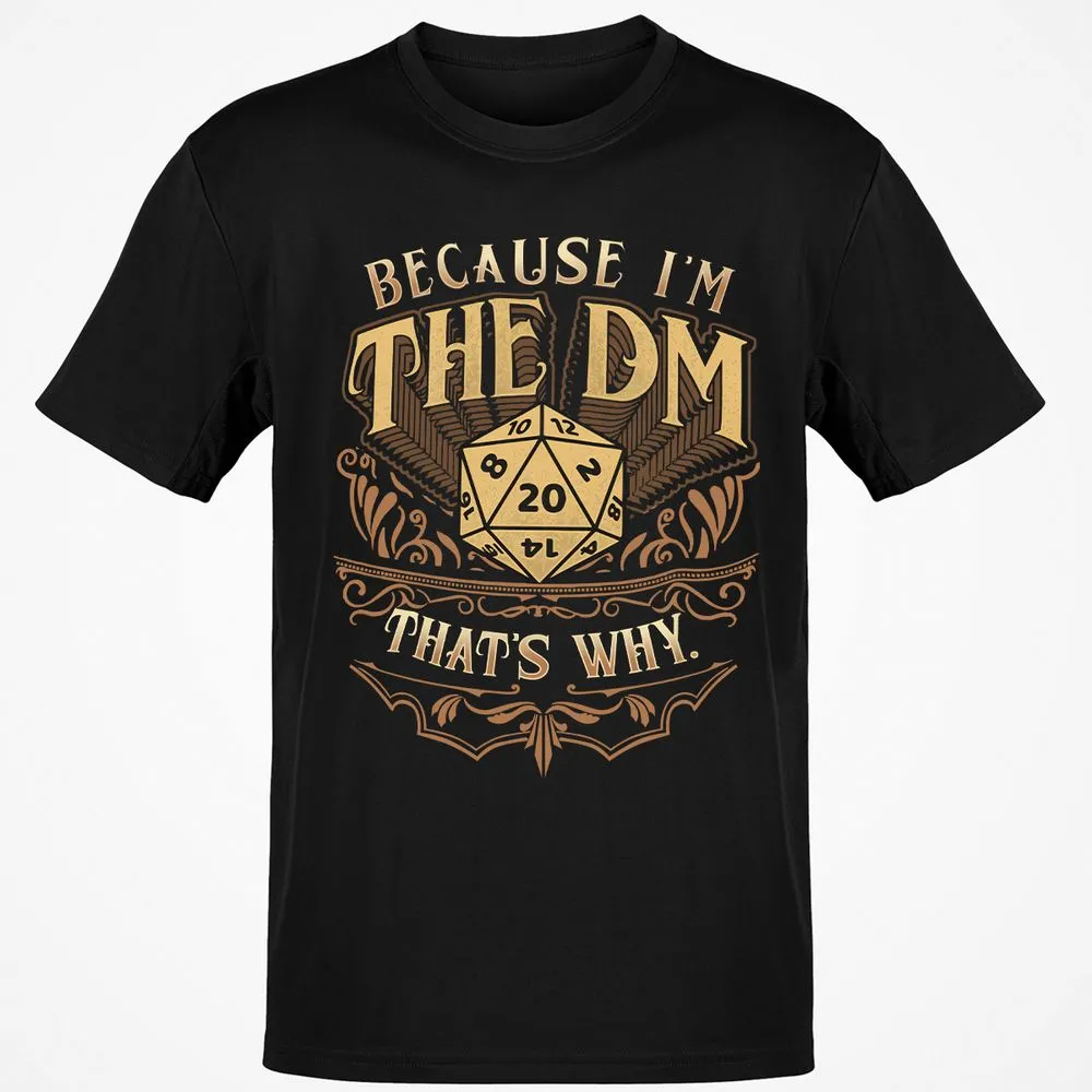 Because I'm The Dm That's Why Classic Unisex T-Shirt - Black - 1