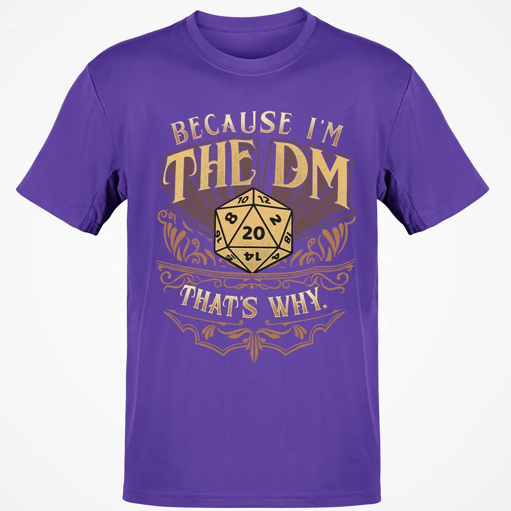 Because I'm The Dm That's Why Classic Unisex T-Shirt - Purple - 9