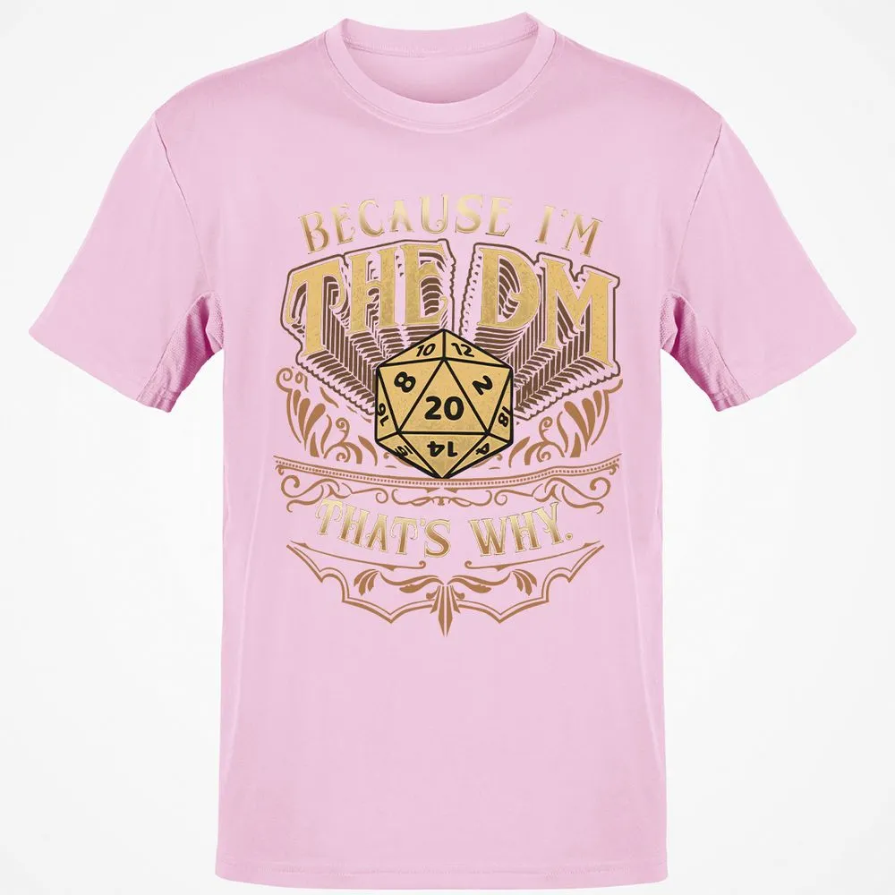 Because I'm The Dm That's Why Classic Unisex T-Shirt - Light Pink - 5
