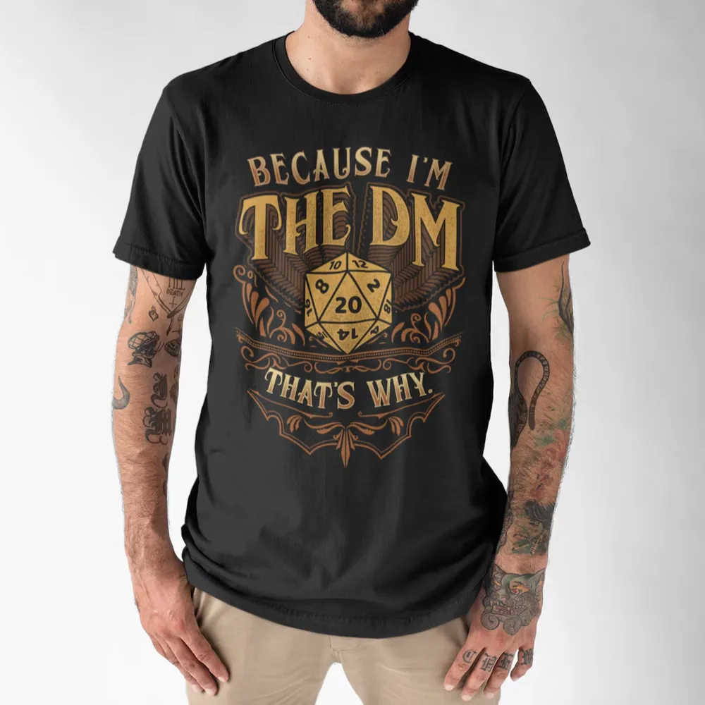 Because I'm The Dm That's Why Classic Unisex T-Shirt - 1