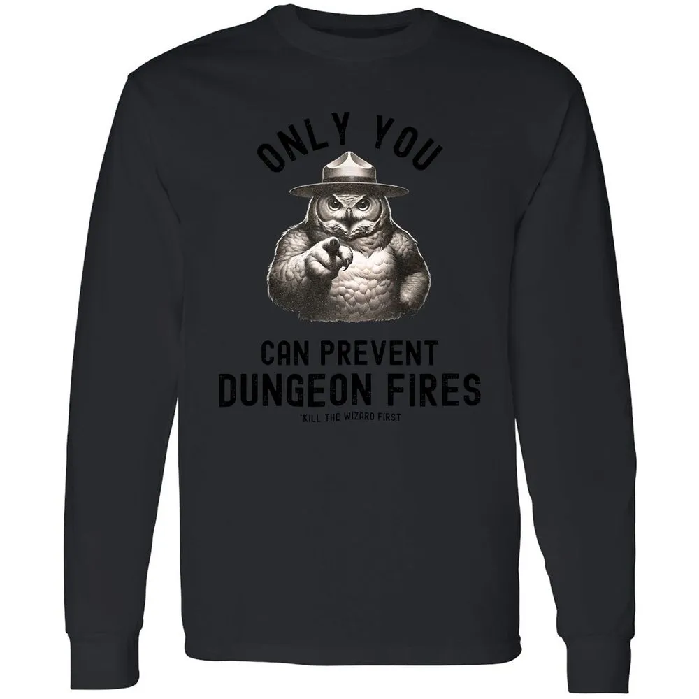 Only You Can Prevent Dungeon Fires Long Sleeve T-Shirt - Black - 16
