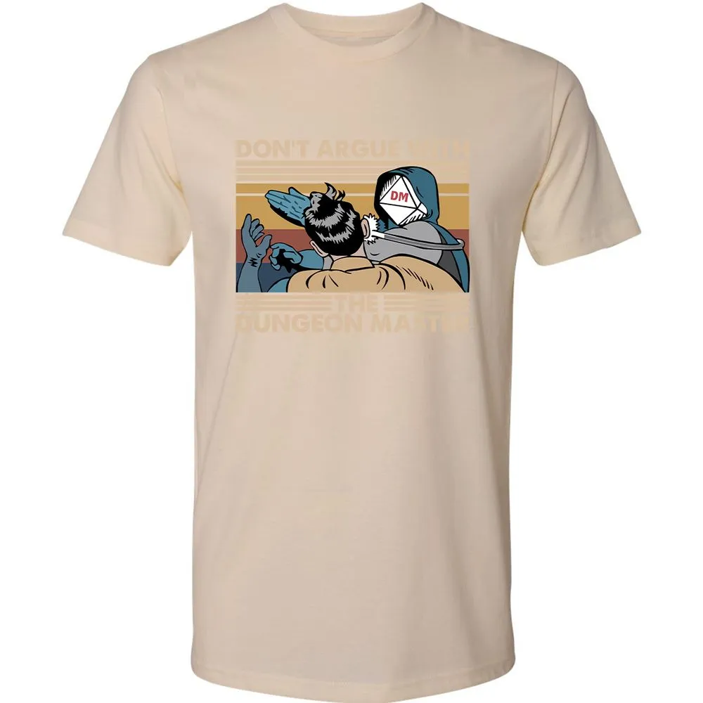 Don't Argue With The DM Premium Unisex T-Shirt - Cream - 14