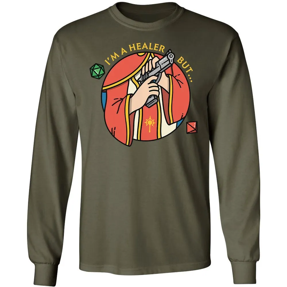 I'm A Healer But Long Sleeve T-Shirt - Military Green - 16
