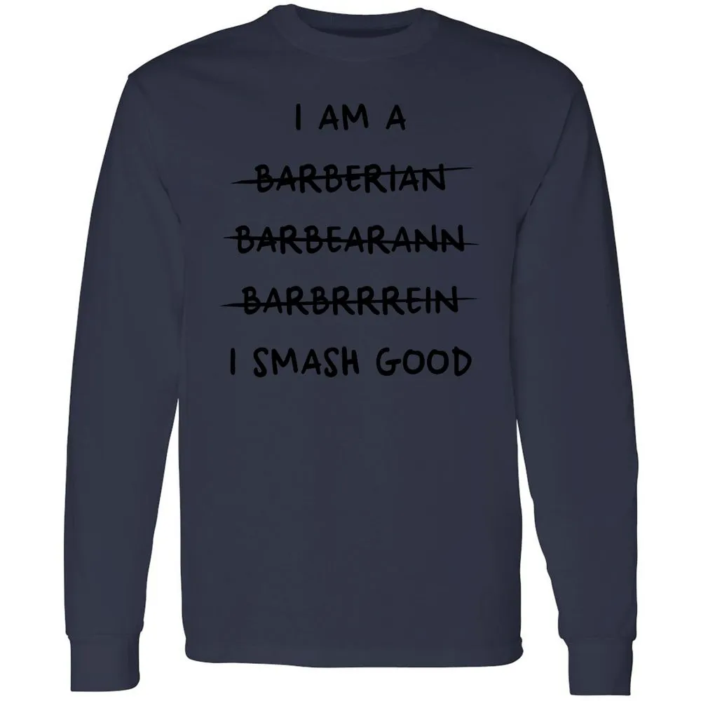 I Am A Barbarian Long Sleeve T-Shirt - Navy - 12