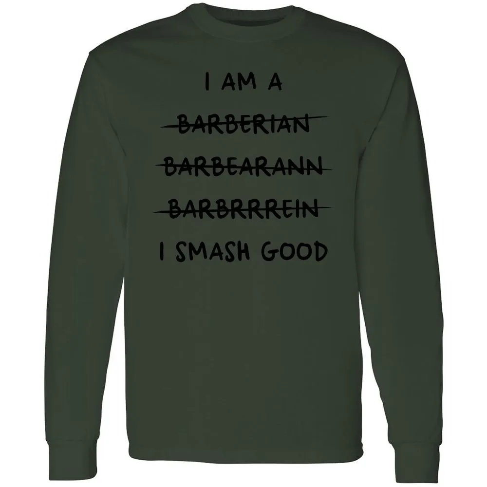 I Am A Barbarian Long Sleeve T-Shirt - Forest Green - 8