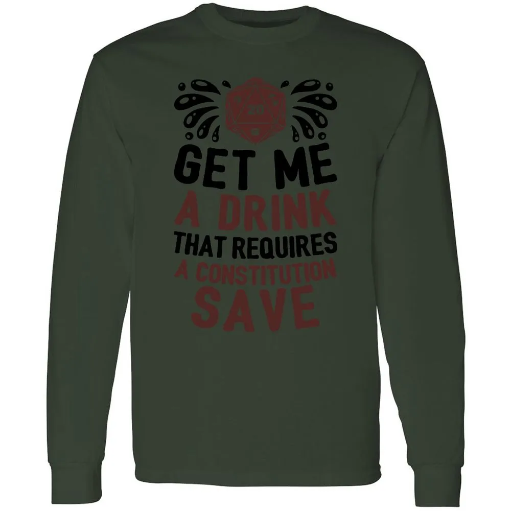 Get Me A Drink Long Sleeve T-Shirt - Forest Green - 8